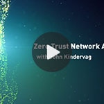 Zero Trust Network Architecture with John Kindervag - Video